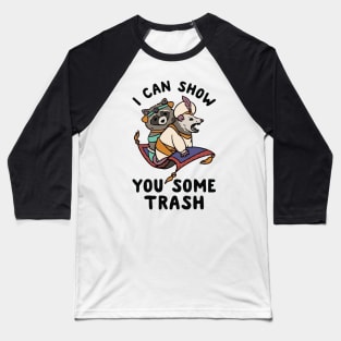 I Can Show You Some Trash Baseball T-Shirt